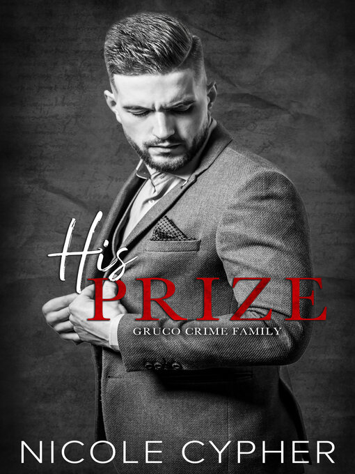 Title details for His Prize by Nicole Cypher - Available